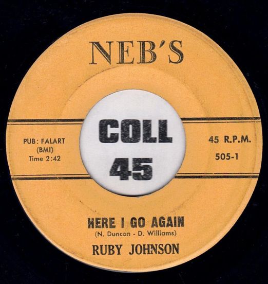 Ruby Johnson - Here I Go Again b/w Jerk Shout - Neb's 7"