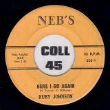 Ruby Johnson – Here I Go Again b/w Jerk Shout – Neb’s 7″