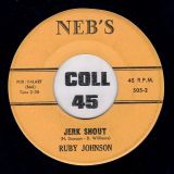 Ruby Johnson – Here I Go Again b/w Jerk Shout – Neb’s 7″
