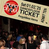 SOUND of SOUL sat 01st February ’25  / 10x DANCEFLOOR TICKET FAMILY TEN / PORGY&BESS Vienna!