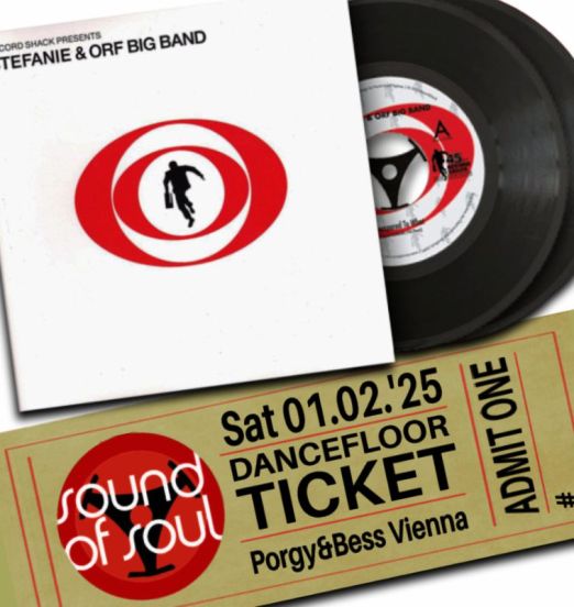 *COMBI-DEAL!* SOUND of SOUL sat 01st February ’25 / 1x DANCEFLOOR TICKET SINGLE / PORGY&BESS Vienna +Stefanie & ORF Big Band DELUXE 2×7″ Set PACK