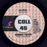 Sundray Tucker – Ask Millie b/w If It Was Me – TK 7″