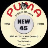 M. Hawk – Beat Me ‘Til I’m Blue (No Horns) b/w The Mohawks – Horns Version – Puma SM 7″