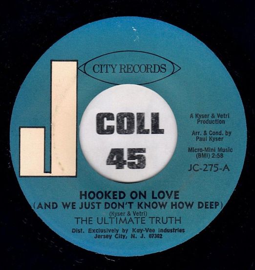 The Ultimate Truth - Hooked On Love (And We Just Don't Know How Deep) b/w Take A Little Time - City 7"
