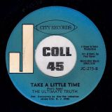 The Ultimate Truth – Hooked On Love (And We Just Don’t Know How Deep) b/w Take A Little Time – City 7″