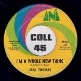 Ural Thomas – Can You Dig It? b/w I’m A Whole New Thing – UNI 7″
