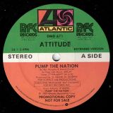 Attitude – Pump The Nation Extended Version b/w Instrumental – Atlantic DJ 12″