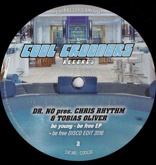 Dr. No Pres. Chris Rhythm & Tobias Oliver – Be Free Disco Edit b/w Be Young Superduperlong Edit - Cool Crooners EU 12"