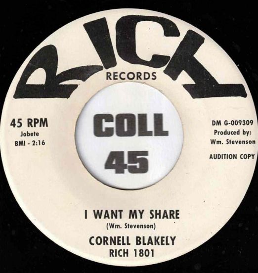 Cornell Blakely - I Want My Share b/w I've Got That Feeling	- Rich DJ 7"