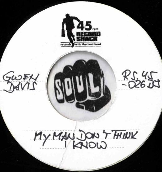 Gwen Davis – My Man Don’t Think I Know / I Can’t Be Your Part Time Baby - Record Shack AT DJ 7"