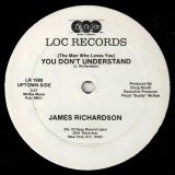 James Richardson – You Don’t Understand (The Man Who Loves You) b/w Jamming – Loc 12″