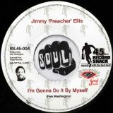 Jimmy “Preacher” Ellis – I’m Gonna Do It By Myself b/w Go Head On – Record Shack AT 7″