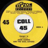 John Harris And The Soul Sayers – Hangin’ In b/w What Can I Do – Cree GER 7″