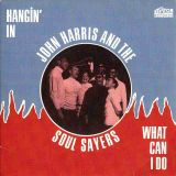 John Harris And The Soul Sayers – Hangin’ In b/w What Can I Do – Cree GER 7″