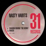 Nasty Habits – Shadow Boxing (The Remix) b/w March – 31 UK 12″