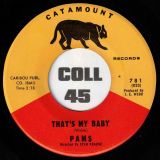 Pams – That’s My Baby b/w He’s A Chilly Little Thing – Catamount 7″