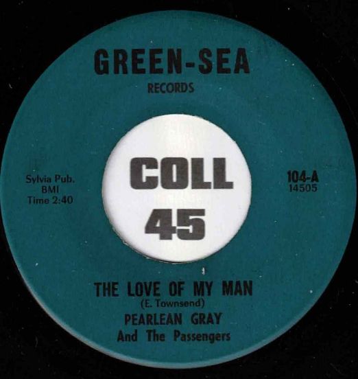 Pearlean Gray And The Passengers - I Don't Want To Cry b/w The Love Of My Man - Green-Sea 7"