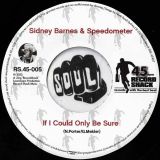 Sidney Barnes & Speedometer – Best Thing (That Ever Happened) b/w If I Could Only Be Sure – Record Shack AT 7″