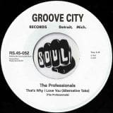 The Professionals - That's Why I Love You (Alternative Take) b/w Instrumental - Record Shack AT Groove City DJ 7"