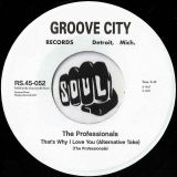 The Professionals – That’s Why I Love You (Alternative Take) b/w Instrumental – Record Shack AT Groove City DJ 7″