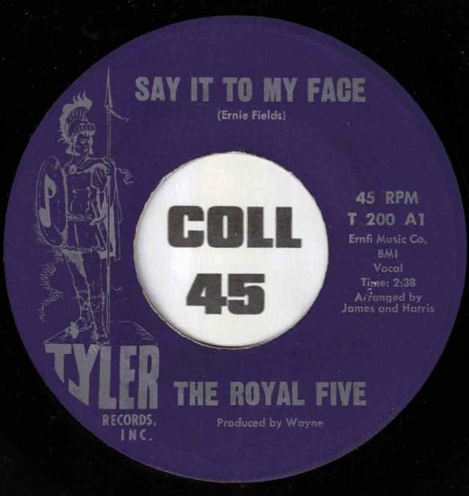 The Royal Five - Say It To My Face b/w Gonna Keep Lovin' You - Tyler 7"