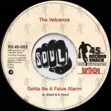 The Volcanos – Gotta Be A False Alarm b/w Movin’ And Groovin’ – Record Shack AT 7″