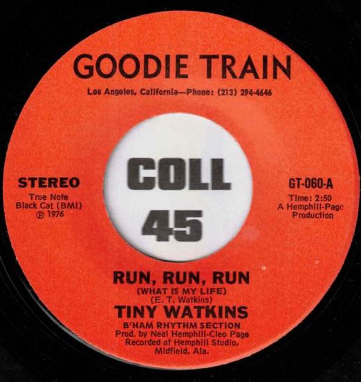 Tiny Watkins - Run, Run, Run (What Is My Life) b/w Cradle Of Love - Goodie Train 7"