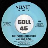 Arlene Bell – Thire Two Sides To Every Coin b/w It’s About Time I Made A Change – Velvet 7″