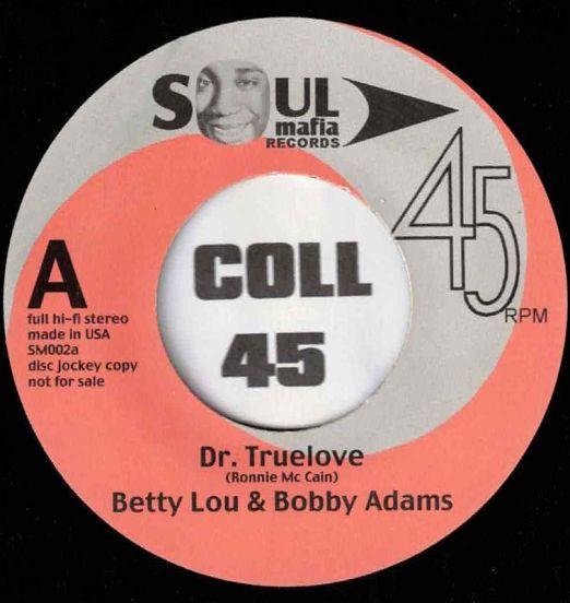 *ONE COPY!* Betty Lou & Bobby Adams - Dr. Truelove b/w Vanguards - Good Times Bad Times - Soul Mafia 7"
