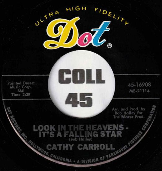 Cathy Carroll - Look At The Heavens - It's A Falling Star b/w I Wish You Were A Girl - Dot 7"