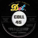 Cathy Carroll – Look At The Heavens – It’s A Falling Star b/w I Wish You Were A Girl – Dot 7″