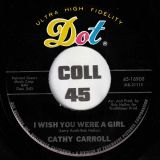 Cathy Carroll – Look At The Heavens – It’s A Falling Star b/w I Wish You Were A Girl – Dot 7″