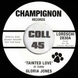 Gloria Jones – Tainted Love b/w Just Brothers – Sliced Tomatoes – Champignon 7″