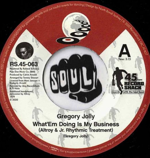 Gregory Jolly - What 'Em Doing Is My Business (Altroy & JR. Rhythmic Treatment) b/w Original Version - Record Shack AT 7"