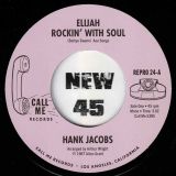 *OUT NOW* Hank Jacobs – Elijah Rockin’ With Soul b/w East Side – Repro UK 7″