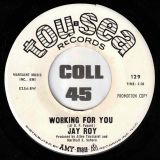 Jay Roy – Working for You b/w Blue As A Man Can Be – Tou-Sea DJ 7″