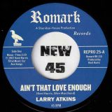*OUT NOW* Larry Atkins – Ain’t That Love Enough b/w Lighten Up – Repro UK 7″