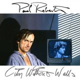*OUT NOW* Paul Roberts – City Without Walls – Ace UK CD