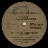 Reggie The Movemaker – Get Your Money Man House Mix b/w Vocal Mix – Blackbart 12″