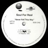 Soul For Real – Never Felt This Way – Universal 12″