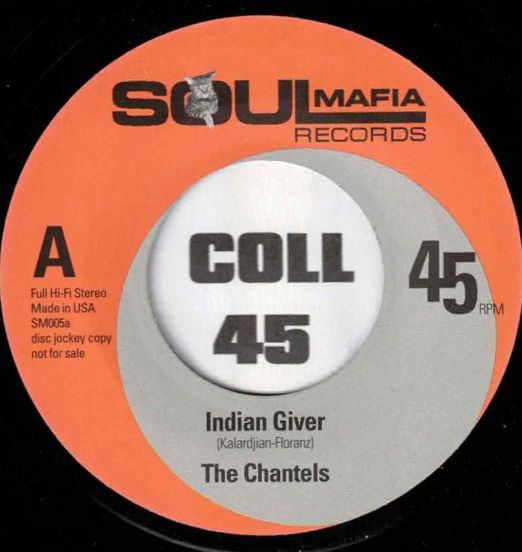*ONE COPY!* The Chantels - Indian Giver b/w The Rising Sun - Good Loving - Soul Mafia 7"