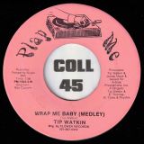 Tip Watkin – I Dreamed You Were Here b/w Wrap Me Baby (Medley) – Play Me 7″