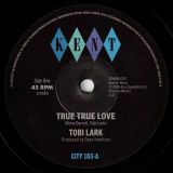 Tobi Lark – True True Love b/w Instrumental Version – Kent Select UK 7″