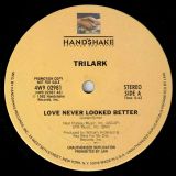 Trilark – Love Never Looked Better b/w Instrumental – Handshake DJ 12″