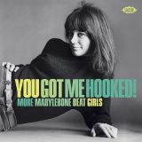 *OUT NOW*  VA – You Got Me Hooked! More Marylebone Beat Girls – Ace UK CD