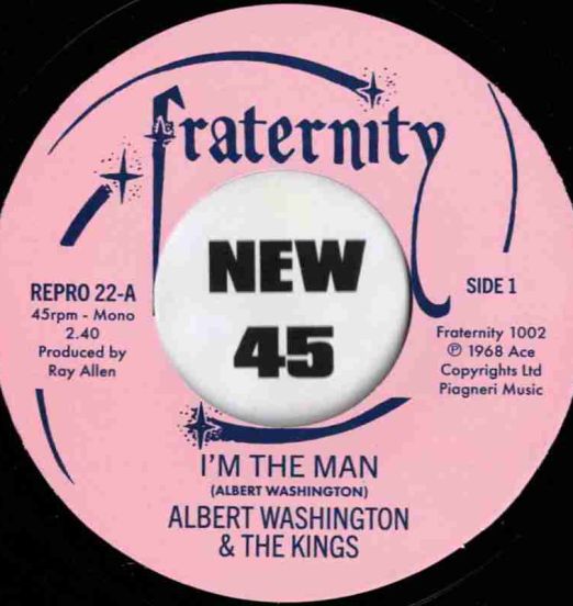 *JUST IN!* Albert Washington - I'm The Man b/w Case Of The Blues - Kent Repro UK 7"
