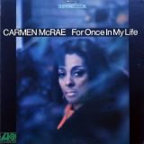 Carmen McRae – For Once In My Life – Atlantic LP
