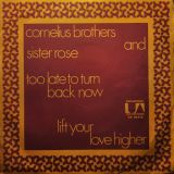 Cornelius Brothers And Sister Rose – Too Late To Turn Back Now b/w Lift Your Love Higher – UA IT 7″