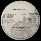 Curtis Mayfield ‎- We Come In Peace b/w Breakin’ In The Streets – CRC DJ 12″