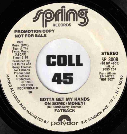 Fatback - Gotta Get My Hands On Some (Money) b/w Same - Spring DJ 7"